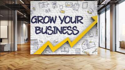 Grow Your Business Drawn on White Wall.  Wall mural