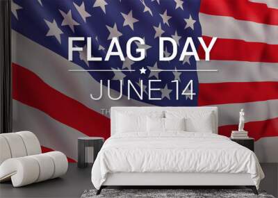 14th June - Flag Day in the United States of America. Vector banner design template with realistic American flag and text. Wall mural