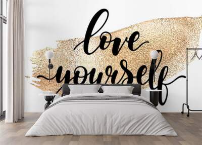 Love yourself - black hand written lettering with golden smear isolated on white background. Modern vector design, decorative inscription, motivational poster. Wall mural