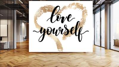 Love yourself - black handwritten lettering with hand drawn golden heart shape isolated on white background. Modern vector design, decorative inscription, motivational poster. Wall mural