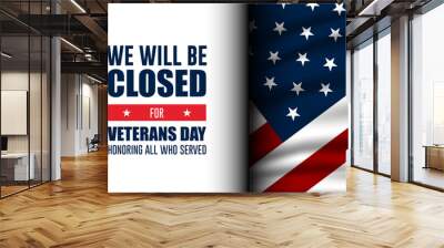 happy veterans day united states of america background vector illustration with we will be closed te Wall mural