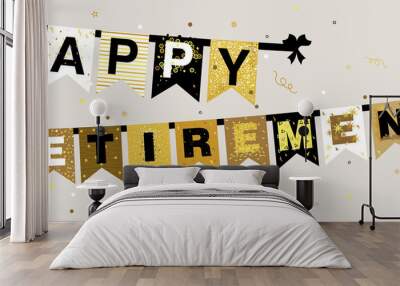 Vector illustration of Happy Retirement banner on a grey background with sparkles and confetti in flat design style Wall mural