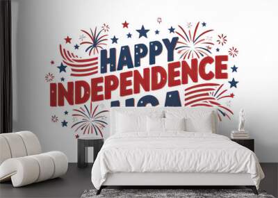 Happy Independence Day, USA, fourth of july, creative text, isolated on transparent background Wall mural