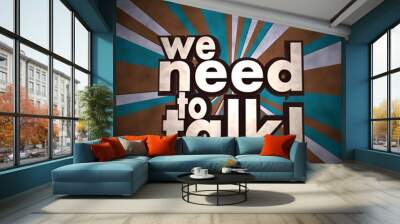 we need to talk label on retro background Wall mural