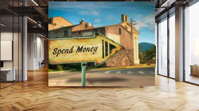 Street Sign Spend Money Wall mural