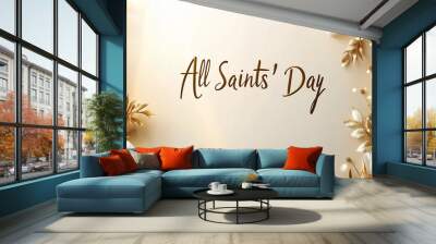 All Saints' Day message with gold and white floral decorations on light background with copy space Wall mural