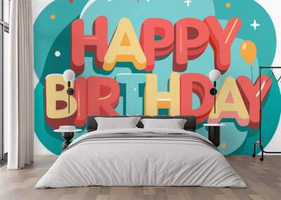 Happy Birthday Celebration: Colorful and festive happy birthday text in a cloud shape with balloons and confetti for a fun and cheerful greeting.   Wall mural