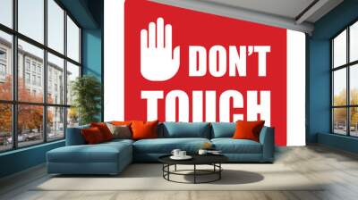 Don't touch text warning with stop sign hand. Wall mural