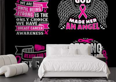 Breast Cancer Quotes Saying, 100% vector best for print design like t-shirt, mug, frame and other Wall mural