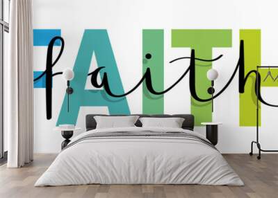 FAITH colorful vector mixed typography banner with brush calligraphy isolated on white background Wall mural