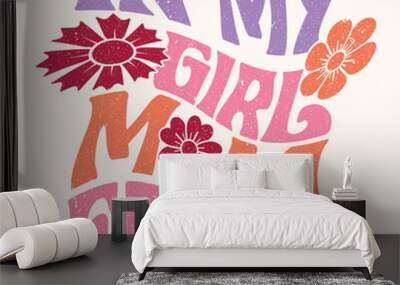 In my girl mom era graphic design 2 Wall mural