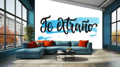 Te extrano - i miss you, lettering calligraphy phrase in Spanish, handwritten text isolated on the white background. Fun calligraphy for typography greeting and invitation card Wall mural