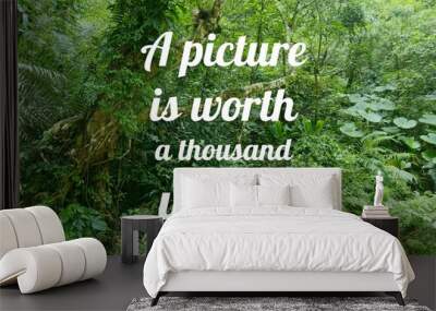 Picture is worth thousand words Wall mural