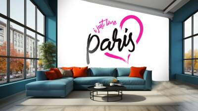 Paris I Just Love Word Text with Handwritten Font and Pink Heart Shape. Wall mural