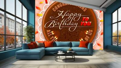 Congratulations concept with Happy Birthday calligraphy lettering for creative greeting card Best Wishes with handwritten font text on chocolate circle cake top background Wall mural