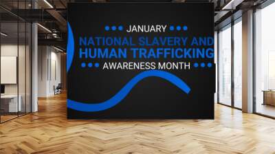 National Slavery and Human Trafficking Prevention Month is observed every year on january. National Human Trafficking Awareness Month background. banner, cover, card, poster, website, backdrop. Wall mural