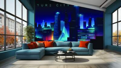 Futuristic night city. Cityscape on a dark background with bright and glowing neon lights. Cyberpunk and retro wave style illustration Wall mural