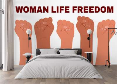 Poster with female hands clenched into a fist and the slogan - Woman, life, freedom. Female protesters' hands raise their fists. Women's rights. Vector flat modern illustration. Wall mural