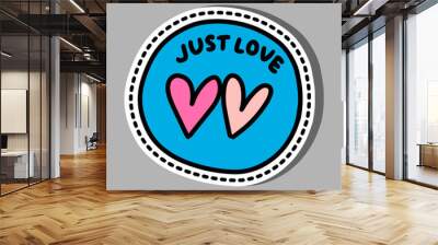 Just love hand drawn vector illustration pin sticker in cartoon comic style two hearts Wall mural