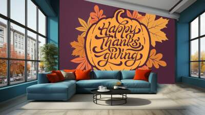 Happy Thanksgiving beautiful lettering. Celebration quote Happy Thanksgiving for stamp, greeting card. illustration. Wall mural