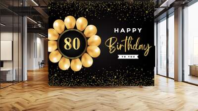 Happy 80th birthday with gold balloon and gold glitter isolated on black background. Premium design for birthday card, invitation card, flyer, brochure, greeting card, and anniversary celebration. Wall mural