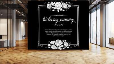 Funeral frame with roses ornament and condolence typography. Funereal vector square frame with in loving memory condolence obituary. Mourning obituary black card with rose flowers, leaves and buds Wall mural