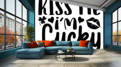 Kiss me lucky, Patrick's Day Vector Illustration with Four Leaf Clover | Green Saint Patrick's Day Design Funny Wall mural