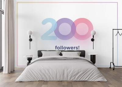 200, followers thank you colorful background number with soft shadow. Illustration for Social Network friends, followers, Web user Thank you celebrate of subscribers or followers and like Wall mural