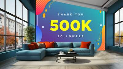 500k or 500000, followers thank you colorful geometric background number. abstract for Social Network friends, followers, Web user Thank you celebrate of subscribers or followers and like Wall mural