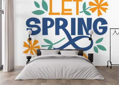 let spring begin Wall mural