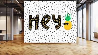 Funny Cool Pineapple and hey lettering Wall mural