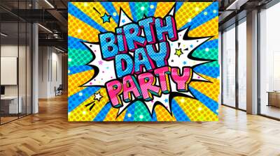 Birthday Party word bubble. Message in pop art comic style Wall mural