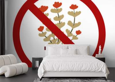 Vector prohibition sign with a geranium in a pot isolated from the background. Growing flowers in pots is forbidden. The danger of extinction of rare flowers Wall mural