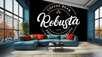 Robusta coffee hand written lettering logo, label, badge, emblem. Wall mural