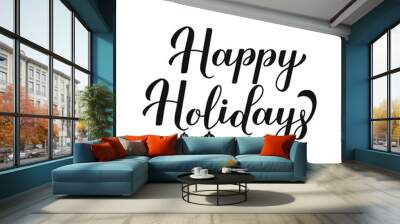 Happy Holidays modern calligraphy lettering isolated on white. Merry Christmas and Happy New Year typography poster. Easy to edit vector template for greeting card, flayer, banner, sticker, etc. Wall mural