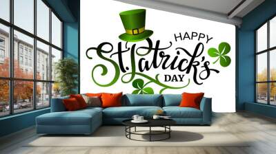 Happy Saint Patricks day lettering phrase with clover leaves and green hat. Wall mural