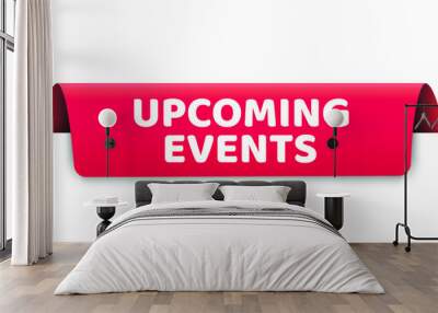 Upcoming events. Red banner. Sticker design template with Upcoming events text. Vector EPS 10. Isolated on white background Wall mural