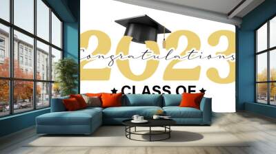 Vector illustration. Class of 2023 badge design template in black and gold colors. Congratulations graduates 2023 banner sticker card with academic hat for high school or college graduation Wall mural