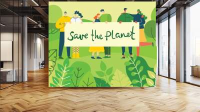 Vector illustration with activists people holding placard on the nature, in the forest with green landscape veiw in the flat design and eco quote Save the planet Wall mural