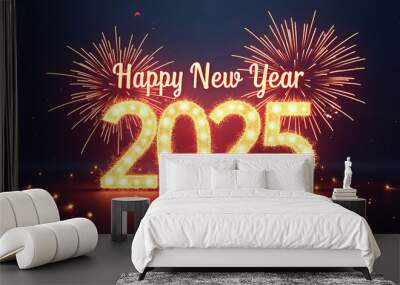 happy new year 2025 in sparkling fireworks light up  sign with glowing numbers against dark background festive holiday celebration Wall mural