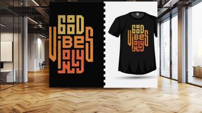 Good Vibes Only square vertical typography lettering t shirt design template for print t shirt fashion clothing and poster Wall mural