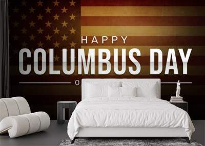 Happy Columbus Day background with vintage flag and typography. America Colombus day backdrop design Wall mural