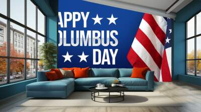 Happy Columbus Day Patriotic wallpaper with USA flag on the side. Columbus day is celebrated as federal holiday in the United States every year, background design Wall mural