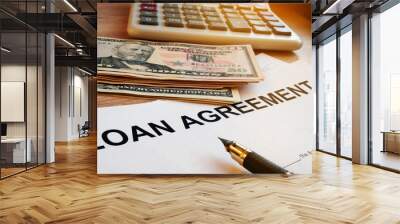 Loan agreement, money and calculator on a desk. Wall mural