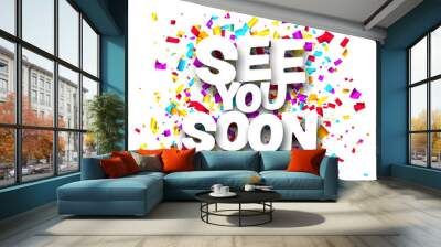 See you soon sign on colorful cut ribbon confetti background. Vector illustration. Wall mural