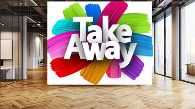 Take away paper word sign with colorful spectrum paint brush strokes over white. Vector illustration. Wall mural