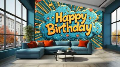 Colorful Comic Style Happy Birthday Card with Blue and Yellow Theme Wall mural