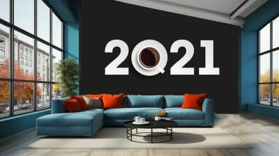 Happy New Year 2021 breakfast coffee background. Greeting card 2021 cup of coffee flyer Wall mural