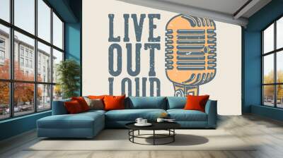 vintage slogan typography live out loud for t shirt design Wall mural