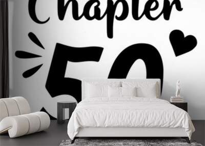 chapter 50 background inspirational quotes typography lettering design Wall mural